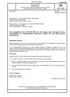 Feste Düngemittel – Testsiebung (ISO 8397:1988, modifiziert) (einschließlich Änderung A1:2003); Deutsche Fassung EN 1235:1995 + A1:2003