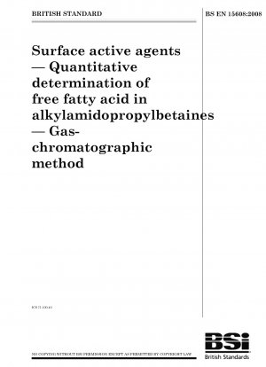 Oberflächenaktive Stoffe – Quantitative Bestimmung freier Fettsäuren in Alkylamidopropylbetainen – Gaschromatographische Methode