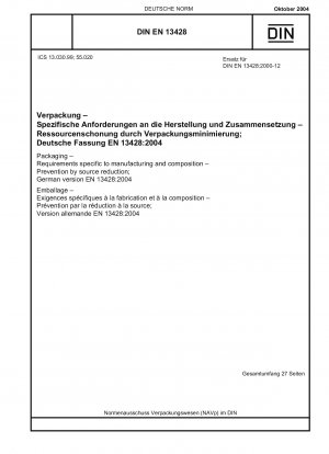 Verpackung – Anforderungen an Herstellung und Zusammensetzung – Vermeidung durch Quellenreduzierung; Deutsche Fassung EN 13428:2004
