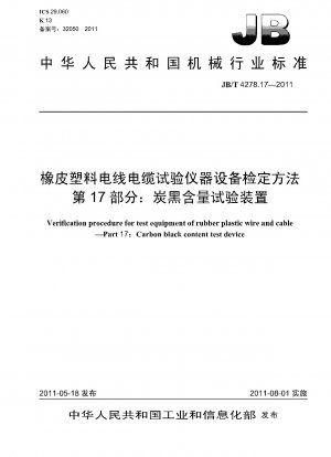 Verifizierungsverfahren für Prüfgeräte für Gummi-Kunststoff-Drähte und -Kabel. Teil 17: Prüfgerät für den Rußgehalt