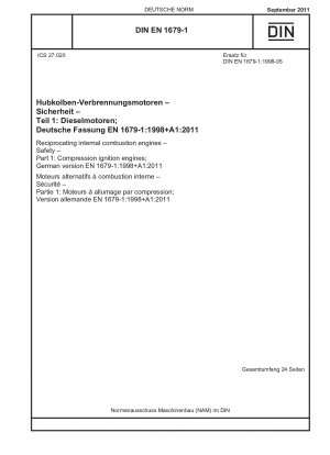 Kolbenverbrennungsmotoren - Sicherheit - Teil 1: Selbstzündungsmotoren; Deutsche Fassung EN 1679-1:1998+A1:2011