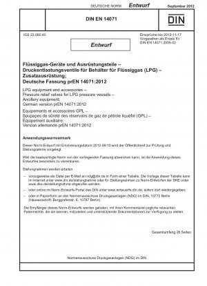 LPG-Geräte und Zubehör – Überdruckventile für LPG-Druckbehälter – Zusatzausrüstung; Deutsche Fassung prEN 14071:2012