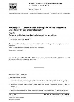 Erdgas – Bestimmung der Zusammensetzung und der damit verbundenen Unsicherheit durch Gaschromatographie – Teil 1: Allgemeine Richtlinien und Berechnung der Zusammensetzung; Technische Berichtigung 1