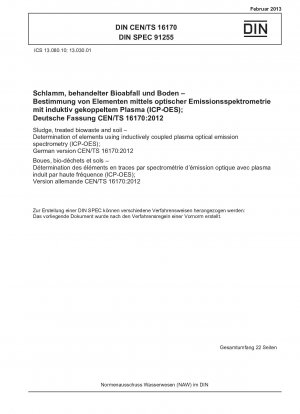 Schlamm, behandelter Bioabfall und Boden - Bestimmung von Elementen mittels optischer Emissionsspektrometrie mit induktiv gekoppeltem Plasma (ICP-OES); Deutsche Fassung CEN/TS 16170:2012