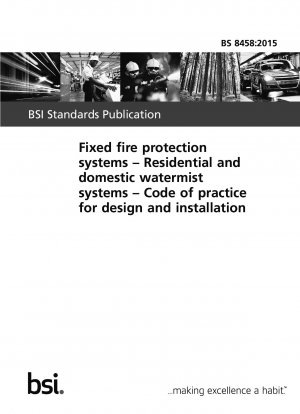 Feste Brandschutzsysteme. Wassernebelsysteme für Wohn- und Privathaushalte. Verhaltenskodex für Design und Installation