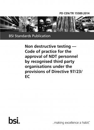 Zerstörungsfreie Prüfung – Verhaltenskodex für die Zulassung von ZfP-Personal durch anerkannte Drittorganisationen gemäß den Bestimmungen der Richtlinie 97/23/EG