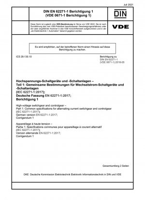 Hochspannungs-Schaltgeräte und -Schaltgeräte - Teil 1: Gemeinsame Spezifikationen für Wechselstrom-Schaltgeräte und -Schaltgeräte (IEC 62271-1:2017); Deutsche Fassung EN 62271-1:2017; Berichtigung 1