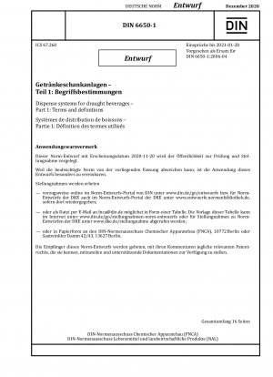 Schankanlagen für Fassgetränke - Teil 1: Begriffe und Definitionen / Hinweis: Ausgabedatum 20.11.2020*Gedacht als Ersatz für DIN 6650-1 (2006-04).