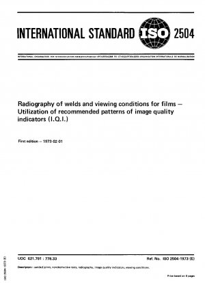 Radiographie von Schweißnähten und Schweißbedingungen für Filme; Nutzung empfohlener Muster von Bildqualitätsindikatoren (IQI)