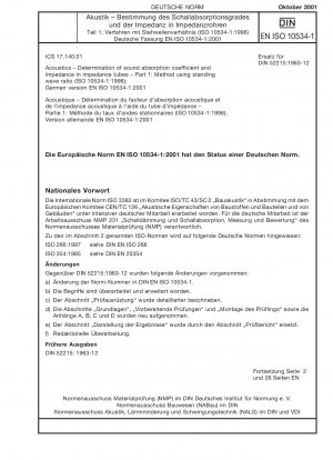 Akustik – Bestimmung des Schallabsorptionskoeffizienten und der Impedanz in Impedanzrohren – Teil 1: Verfahren unter Verwendung des Stehwellenverhältnisses (ISO 10534-1:1996); Deutsche Fassung EN ISO 10534-1:2001