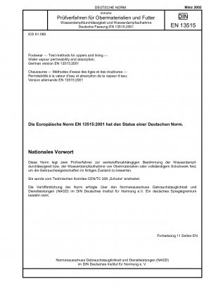Schuhe – Prüfverfahren für Obermaterial und Futter – Wasserdampfdurchlässigkeit und -aufnahme; Deutsche Fassung EN 13515:2001