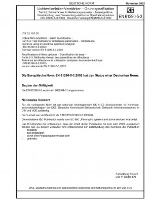 Optische Faserverstärker – Grundspezifikation – Teil 5-3: Prüfverfahren für Reflexionsparameter; Reflexionstoleranz mit einem elektrischen Spektrumanalysator (IEC 61290-5-3:2002); Deutsche Fassung EN 61290-5-3:2002