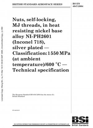 Luft- und Raumfahrt – Muttern, selbstsichernd, MJ-Gewinde, aus hitzebeständiger Nickelbasislegierung NI-PH2601 (Inconel 718), versilbert – Klassifizierung: 1550 MPa (bei Umgebungstemperatur)/600 °C – Technische Spezifikation