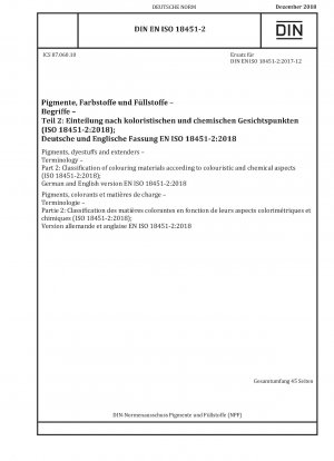 Pigmente, Farbstoffe und Füllstoffe – Terminologie – Teil 2: Klassifizierung von Farbstoffen nach koloristischen und chemischen Aspekten (ISO 18451-2:2018); Deutsche und englische Fassung EN ISO 18451-2:2018