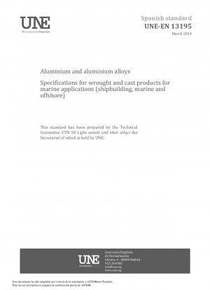 Aluminium und Aluminiumlegierungen – Spezifikationen für Knet- und Gussprodukte für Schiffsanwendungen (Schiffbau, Marine und Offshore)