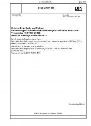 Dichtstoffe für den Hoch- und Tiefbau – Bestimmung der Adhäsions-/Kohäsionseigenschaften bei konstanter Temperatur (ISO 9046:2021); Deutsche Fassung EN ISO 9046:2021
