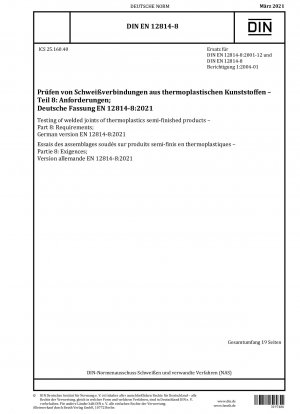 Prüfung von Schweißverbindungen thermoplastischer Halbzeuge - Teil 8: Anforderungen; Deutsche Fassung EN 12814-8:2021