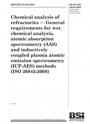 Chemische Analyse von feuerfesten Materialien – Allgemeine Anforderungen für die nasschemische Analyse, die Methoden der Atomabsorptionsspektrometrie (AAS) und der Atomemissionsspektrometrie mit induktiv gekoppeltem Plasma (ICP – AES).