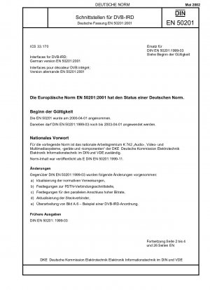 Schnittstellen für DVB-IRD; Deutsche Fassung EN 50201:2001 / Hinweis: Die DIN EN 50201 (1999-03) bleibt neben dieser Norm bis zum 01.04.2003 gültig.