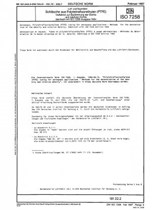 Luft- und Raumfahrt; Schläuche aus Polytetrafluorethylen (PTFE) für Luft- und Raumfahrtanwendungen; Methoden zur Bestimmung der Dichte und relativen Dichte; Identisch mit ISO 7258, Ausgabe 1984