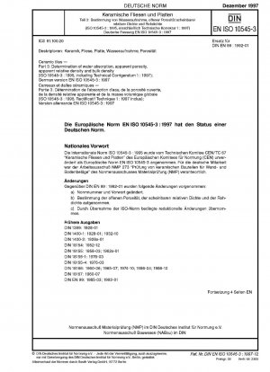 Keramikfliesen – Teil 3: Bestimmung der Wasseraufnahme, der scheinbaren Porosität, der scheinbaren relativen Dichte und der Schüttdichte (ISO 10545-3:1995, einschließlich Technischer Berichtigung 1:1997); Deutsche Fassung EN ISO 10545-3:1997
