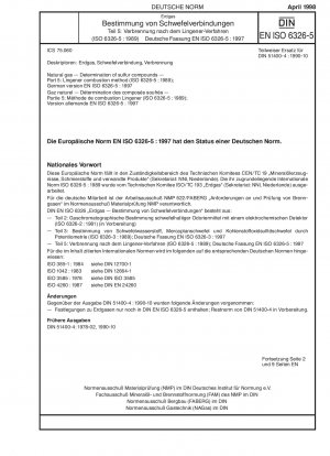 Erdgas - Bestimmung von Schwefelverbindungen - Teil 5: Lingener-Verbrennungsverfahren (ISO 6326-5:1989); Deutsche Fassung EN ISO 6326-5:1997