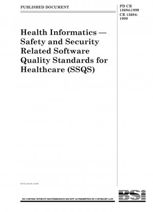 Gesundheitsinformatik. Sicherheitsbezogene Softwarequalitätsstandards für das Gesundheitswesen (SSQS)