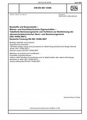 Baumaterialien und -produkte – Hygrothermische Eigenschaften – Tabellierte Bemessungswerte und Verfahren zur Bestimmung deklarierter und Bemessungswärmewerte (ISO 10456:2007); Deutsche Fassung EN ISO 10456:2007