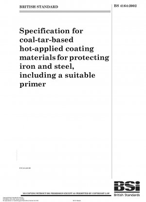 Spezifikation für Heißbeschichtungsstoffe auf Kohlenteerbasis zum Schutz von Eisen und Stahl, einschließlich einer geeigneten Grundierung