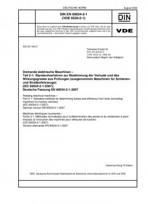 Rotierende elektrische Maschinen – Teil 2-1: Standardverfahren zur Bestimmung von Verlusten und Wirkungsgrad aus Tests (ausgenommen Maschinen für Triebfahrzeuge) (IEC 60034-2-1:2007); Deutsche Fassung EN 60034-2-1:2007