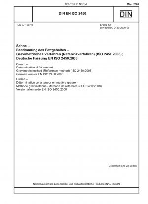 Sahne - Bestimmung des Fettgehalts - Gravimetrisches Verfahren (Referenzverfahren) (ISO 2450:2008); Englische Fassung von DIN EN ISO 2450:2009-03