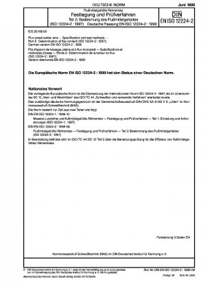 Flussmittelgefüllter Lötdraht – Spezifikationen und Prüfverfahren – Teil 2: Bestimmung des Flussmittelgehalts (ISO 12224-2:1997); Deutsche Fassung EN ISO 12224-2:1999