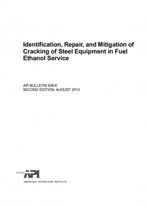 Identifizierung@ Reparatur@ und Minderung von Rissen an Stahlgeräten im Kraftstoff-Ethanol-Service (ZWEITE AUFLAGE)