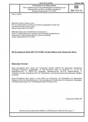 Prüfverfahren für Mauersteine – Teil 14: Bestimmung der Feuchtigkeitsbewegung von Beton- und Kunststeinsteinen; Deutsche Fassung EN 772-14:2001