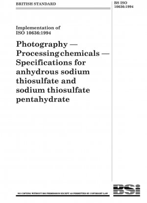 Fotografie – Verarbeitungschemikalien – Spezifikationen für wasserfreies Natriumthiosulfat und Natriumthiosulfat-Pentahydrat