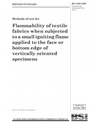 Prüfmethoden für die Entflammbarkeit von Textilgeweben, wenn sie einer kleinen Zündflamme ausgesetzt werden, die auf die Vorderseite oder Unterkante vertikal ausgerichteter Proben gerichtet wird