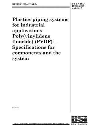 Kunststoffrohrleitungssysteme für industrielle Anwendungen. Poly(vinylidenfluorid) (PVDF). Spezifikationen für Komponenten und das System