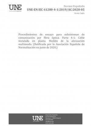 Testverfahren für Glasfaser-Kommunikationssubsysteme – Teil 4-1: Installierte Verkabelungsanlage – Multimode-Dämpfungsmessung (Befürwortet von der Asociación Española de Normalización im Juni 2020.)