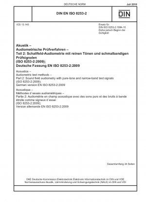Akustik - Audiometrische Prüfverfahren - Teil 2: Schallfeldaudiometrie mit reintonigen und schmalbandigen Prüfsignalen (ISO 8253-2:2009); Deutsche Fassung EN ISO 8253-2:2009