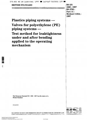Rohrleitungssysteme aus Kunststoff. Ventile für Rohrleitungssysteme aus Polyethylen (PE). Prüfverfahren für die Dichtheit unter und nach dem Biegen des Betätigungsmechanismus