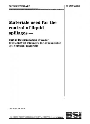 Materialien zur Kontrolle verschütteter Flüssigkeiten – Bestimmung der Wasserabweisung oder des Auftriebs für hydrophobe (Öl absorbierende) Materialien