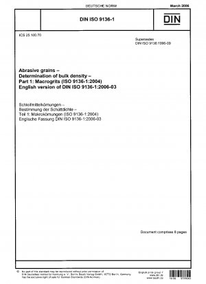Schleifkörner – Bestimmung der Schüttdichte – Teil 1: Makrogrits (ISO 9136-1:2004); Englische Fassung von DIN ISO 9136-1:2006-03
