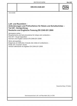 Luft- und Raumfahrt - Anforderungen und Prüfverfahren für Relais und Schütze - Teil 201: Sichtprüfung; Deutsche und englische Fassung EN 2349-201:2006
