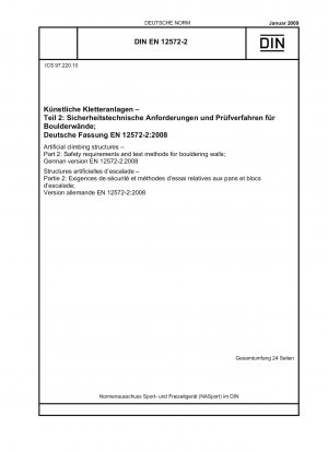 Künstliche Kletteranlagen - Teil 2: Sicherheitstechnische Anforderungen und Prüfverfahren für Boulderwände; Englische Fassung der DIN EN 12572-2:2009-01