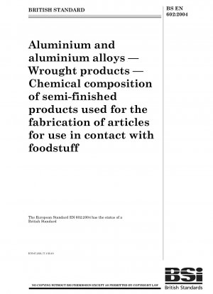 Aluminium und Aluminiumlegierungen – Schmiedeerzeugnisse – Chemische Zusammensetzung von Halbzeugen, die zur Herstellung von Artikeln für den Kontakt mit Lebensmitteln verwendet werden