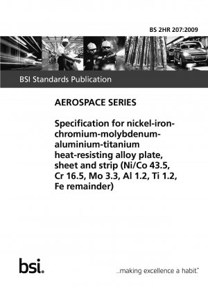Spezifikation für hitzebeständige Platten, Bleche und Bänder aus Nickel-Eisen-Chrom-Molybdän-Aluminium-Titan-Legierung (Ni/Co 43,5, Cr 16,5, Mo 3,3, Al 1,2, Ti 1,2, Fe-Rest)