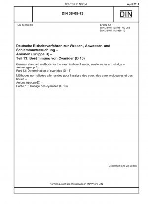 Deutsche Einheitsverfahren zur Wasser-, Abwasser- und Schlammuntersuchung - Anionen (Gruppe D) - Teil 13: Bestimmung von Cyaniden (D 13)