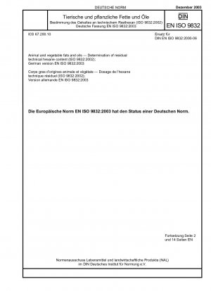 Tierische und pflanzliche Fette und Öle - Bestimmung des Restgehalts an technischem Hexan (ISO 9832:2002); Deutsche Fassung EN ISO 9832:2003