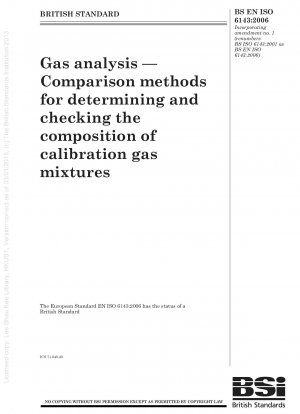 Gasanalyse – Vergleichsverfahren zur Bestimmung und Überprüfung der Zusammensetzung von Kalibriergasgemischen