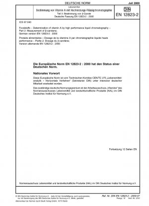Lebensmittel - Bestimmung von Vitamin A mittels Hochleistungsflüssigkeitschromatographie - Teil 2: Messung von -Carotin; Deutsche Fassung EN 12823-2:2000